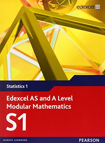 Edexcel AS and A Level Modular Mathematics Statistics 1 S1 (Edexcel GCE Modular Maths)