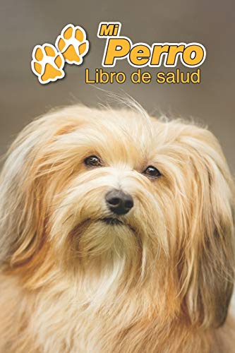 Mi Perro Libro de salud: Bichón habanero | Cachorro | 109 páginas 15cm x 23cm A5 | Cuaderno para llenar | Agenda de Vacunas | Seguimiento Médico | Visitas Veterinarias | Diario de un Perro | Contactos