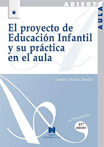 El proyecto de Educación Infantil y su práctica en el aula (Aula Abierta)