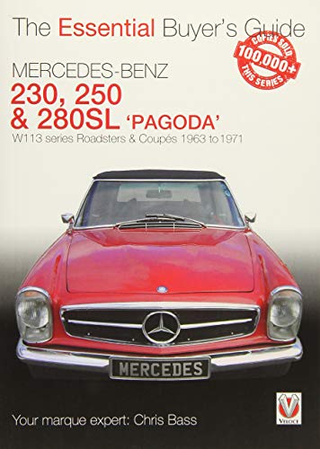 Mercedes Benz Pagoda 230SL, 250SL & 280SL roadsters & coupes: W113 series Roadsters & Coupes 1963 to 1971 (Essential Buyer's Guide series)