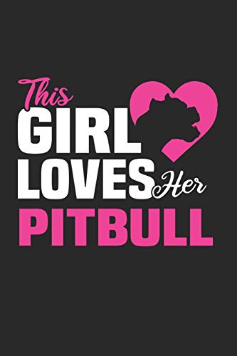 This Girl Loves Her Pitbul: Blanko A5 Notizbuch oder Heft für Schüler, Studenten und Erwachsene (Sprüche und Lustiges)