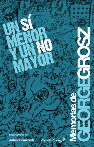 Un Si Menor Y Un No Mayor: Memorias del pintor de entreguerras (Entrelineas)