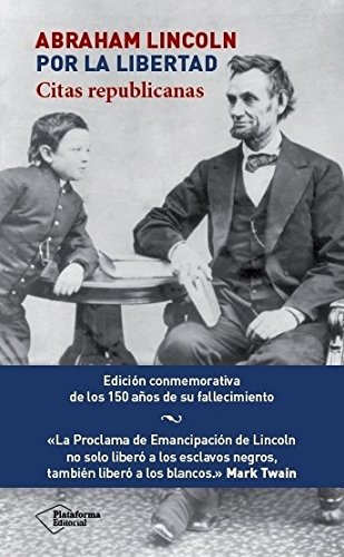 Abraham Lincoln, Por La Libertad