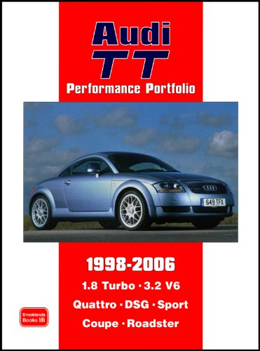 Audi TT Performance Portfolio 1998-2006: A Collection of Articles Covering Road and Comparison Tests, History and Buyers Guide on the 1.8 Turbo, 3.2 V6, Quattro, DSG, Sport, Coupe and Roadster