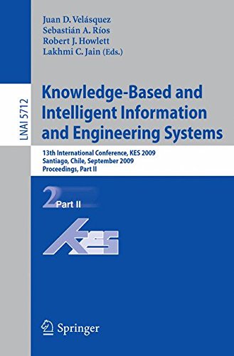 Knowledge-Based and Intelligent Information and Engineering Systems: 13th International Conference, KES 2009, Santiago, Chile, September 28-30, 2009, ... Part II (Lecture Notes in Computer Science)