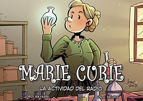 Marie Curie, la actividad del radio (Colección Científicos nº 4)
