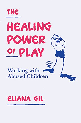 The Healing Power of Play: Working with Abused Children (English Edition)