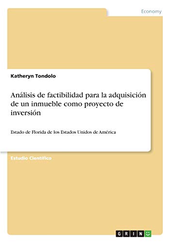 Análisis de factibilidad para la adquisición de un inmueble como proyecto de inversión: Estado de Florida de los Estados Unidos de América