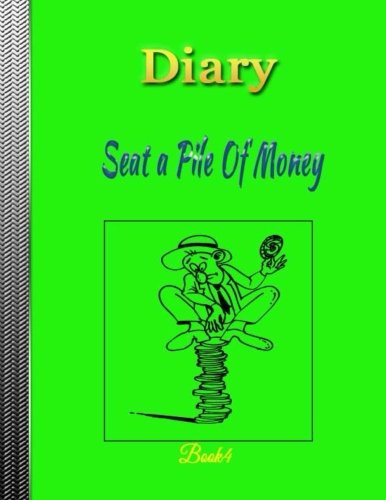 Diary Seat a Pile Of Money (Book4 ): NoteBook ,Cartoon Seat a Pile Of Money Format,  & write Diary ,Book Gift,100 Pages 8.5x11  inches,  Writing Sketching Paperback