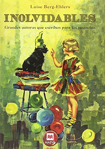 Inolvidables: Grandes autoras que escriben para los pequeños (Libros para los que aman los libros)