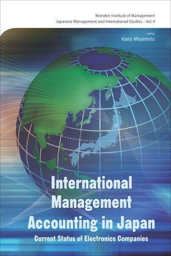 Kanji, M:  International Management Accounting In Japan: Cur: Current Status of Electronics Companies (Japanese Management and International Studies)