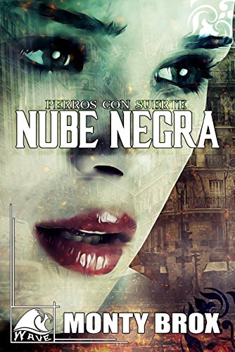 Nube Negra: Perros con suerte (Wave Red nº 2)