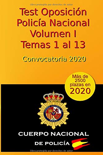 Test de la Oposición a la Policía Nacional - Volumen I - Temas 1 al 13: Convocatoria 2020 (Oposición Policía Nacional 2020)