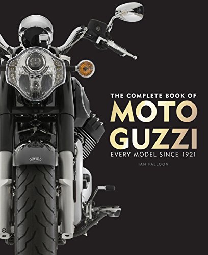 The Complete Book of Moto Guzzi: Every Model Since 1921 (Complete Book Series)