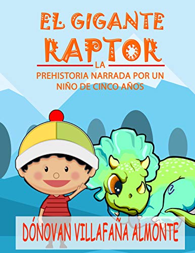 EL GIGANTE RAPTOR: La prehistoria narrada por un niño de 5 años