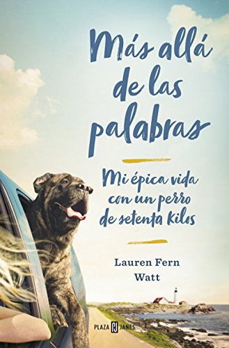 Más allá de las palabras: Mi épica vida con un perro de setenta kilos