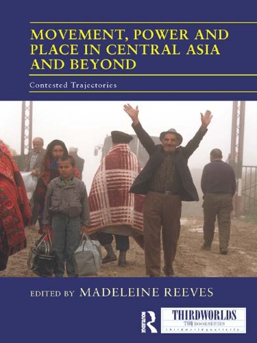 Movement, Power and Place in Central Asia and Beyond: Contested Trajectories (ThirdWorlds) (English Edition)