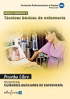 Pruebas Libres Para La Obtención Del Título De Técnico De Cuidados Auxiliares De Enfermería: Técnicas Básicas De Enfermería. Ciclo Formativo De Grado ... De Enfermería (Pp - Practico Profesional)