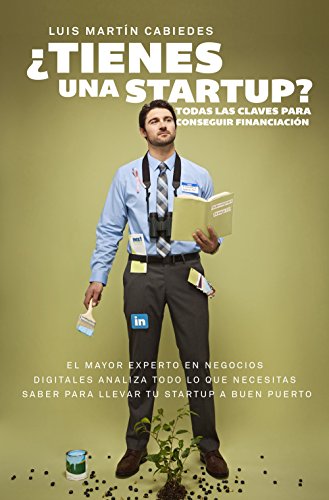 ¿Tienes una startup?: Todas las claves para conseguir financiación (Sin colección)