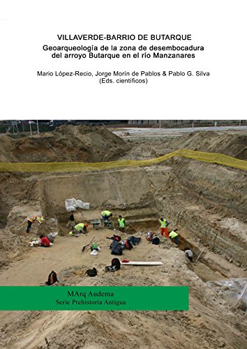 Villaverde-Barrio de Butarque (Madrid). Geoarqueología de la zona de desembocadura del arroyo Butarque en el río Manzanares