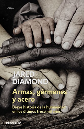 Armas, gérmenes y acero: Breve historia de la humanidad en los últimos trece mil años (Ensayo | Ciencia)