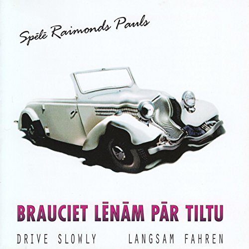 Brauciet Lēnām Pār Tiltu