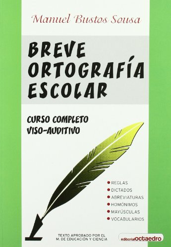 Breve ortografía escolar: Tratado completo de ortografía escolar. Método viso-auditivo (Referencias) - 9788480630993