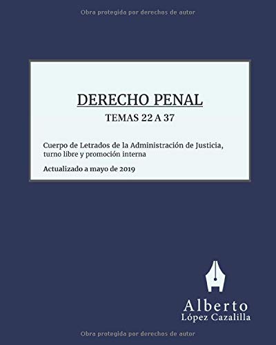 Derecho Penal - Temas 22 a 37: Acceso al Cuerpo de Letrados de la Administración de Justicia, turno libre y promoción interna