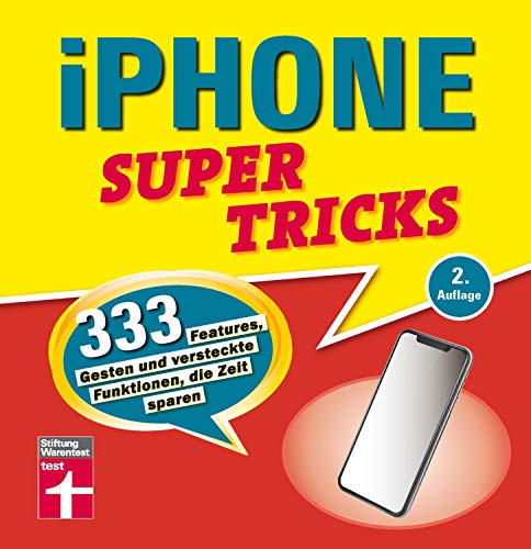 iPhone Supertricks: 333 Features, Gesten und versteckte Funktionen, die Zeit sparen (German Edition)