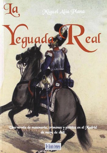 Yeguada real, la (Novela Historica (librum))