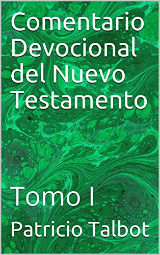 Comentario Devocional del Nuevo Testamento: Tomo I (Comentario Devocional del N. T. nº 1)