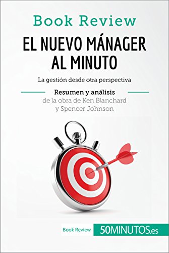 El nuevo mánager al minuto de Ken Blanchard y Spencer Johnson (Análisis de la obra): La gestión desde otra perspectiva (Book Review)