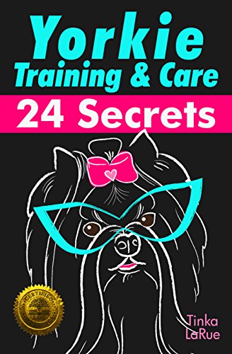 Yorkie Training & Care: 24 Secrets (English Edition)