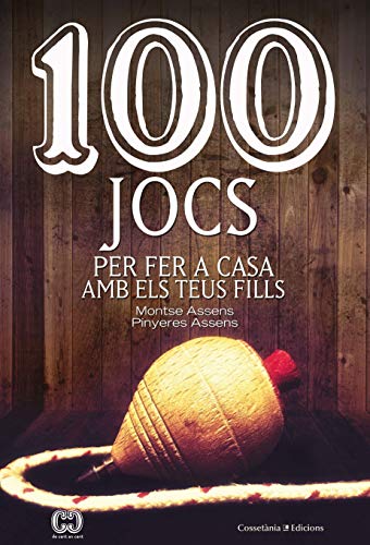 100 Jocs Per Fer A Casa Amb Els Teus Fills: 54 (De 100 en 100)