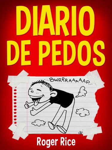 Diario de Pedos: Meteduras de Pata y Otras Situaciones Graciosas de un Niño Pedorro