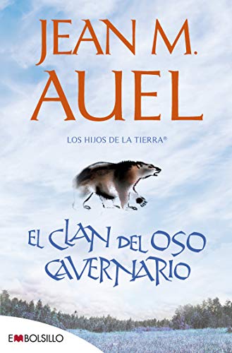 El clan del oso cavernario: hijos de la tierra nº 1: La más bella saga prehistórica jamás contada. (EMBOLSILLO)