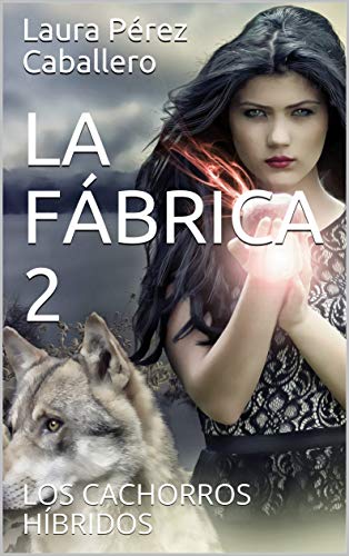 LA FÁBRICA 2: LOS CACHORROS HÍBRIDOS