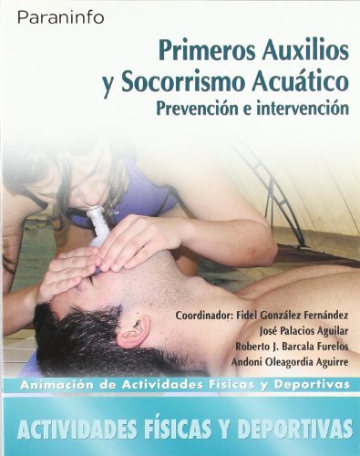 Primeros auxilios y socorrismo acuático. Prevención e intervención