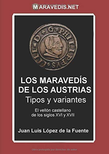LOS MARAVEDIS DE LOS AUSTRIAS: Tipos y variantes
