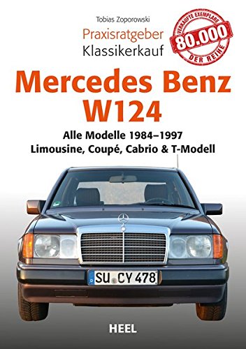 Mercedes-Benz W 124: Alle Modelle von 1984-1997 - Limousine, Coupé, Cabrio & T-Modell