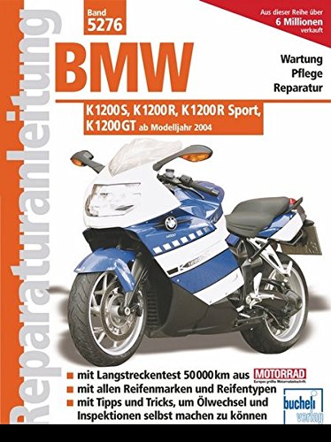 BMW K 1200 S, K 1200 R, K1200 R Sport, K 1200 GT ab Modelljahr 2004: Wartung - Pflege - Reparatur