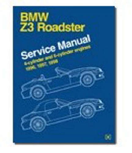 BMW Z3 and M Roadster and Z3 and M Coupe Service Manual 1996-2002 4 and 6 Cylinder: Covers 1.9, 2.3, 2.5i, 2.8, 3.0i and 3.2 Engines