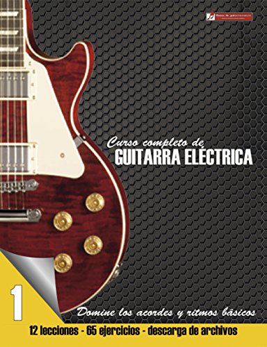 Domine los acordes y ritmos básicos (Curso completo de guitarra electrica nº 1)