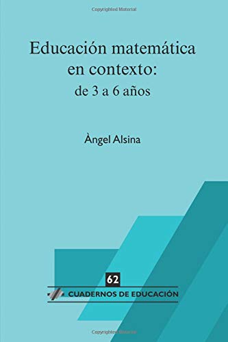 Educación matemática en contexto: de 3 a 6 años: 62 (Cuadernos de Educación)