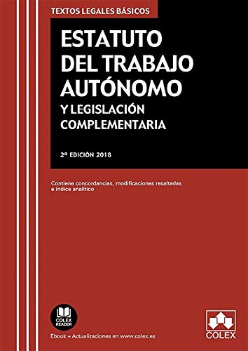 Estatuto del Trabajo Autónomo y legislación complementaria: Contiene concordancias, modificaciones resaltadas e índice analítico (TEXTOS LEGALES BÁSICOS)