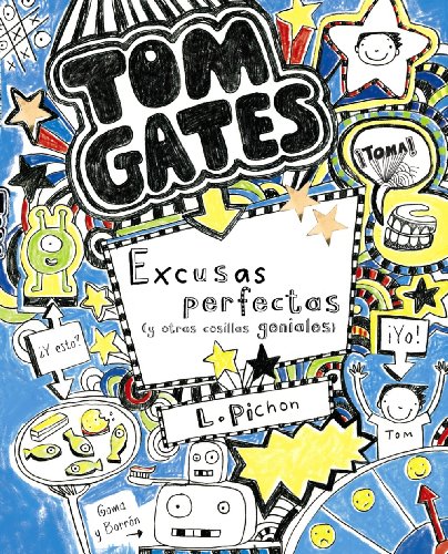 Tom Gates: Excusas perfectas (y otras cosillas geniales) (Castellano - A PARTIR DE 10 AÑOS - PERSONAJES Y SERIES - Tom Gates)