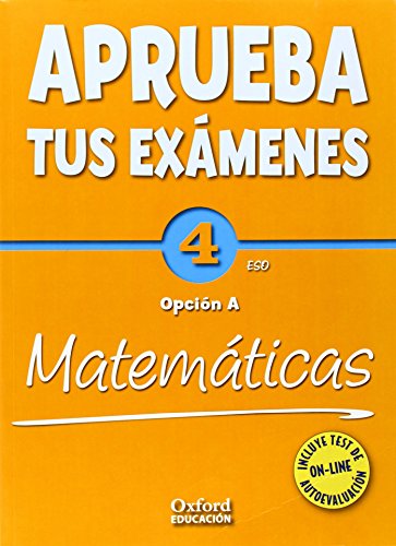 Aprueba tus Exámenes: Matemáticas Opción A 4º ESO Cuaderno de Ejercicios - 9788467384444