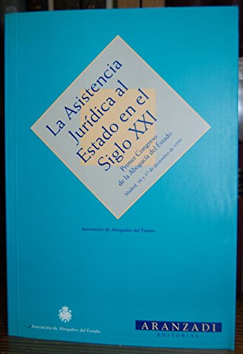 La Asistencia Jurídica al Estado en el Siglo XXI (Encuentros Jurídicos)