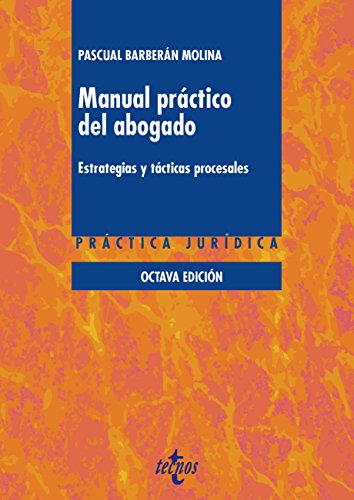 Manual práctico del abogado: Estrategias y tácticas procesales (Derecho - Práctica Jurídica)