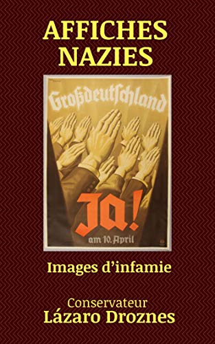 AFFICHES NAZIES: Images d'infamie (French Edition)